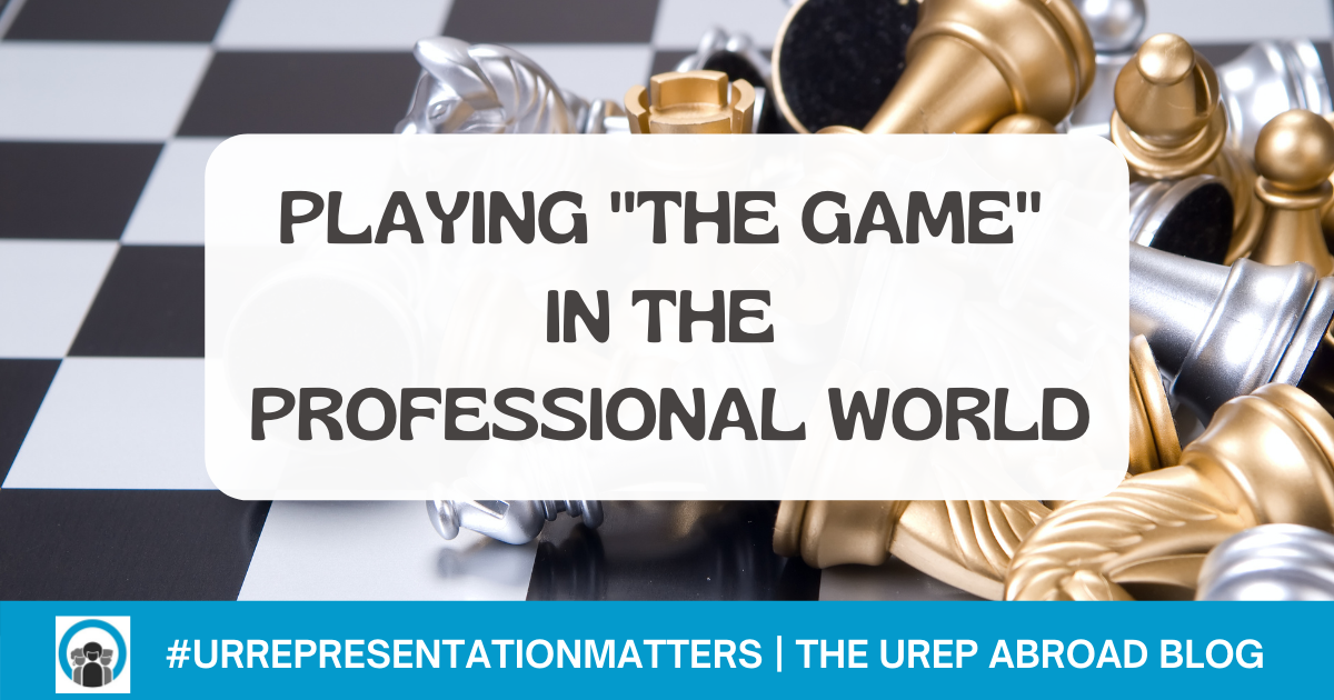 Playing “The Game” in the Professional World