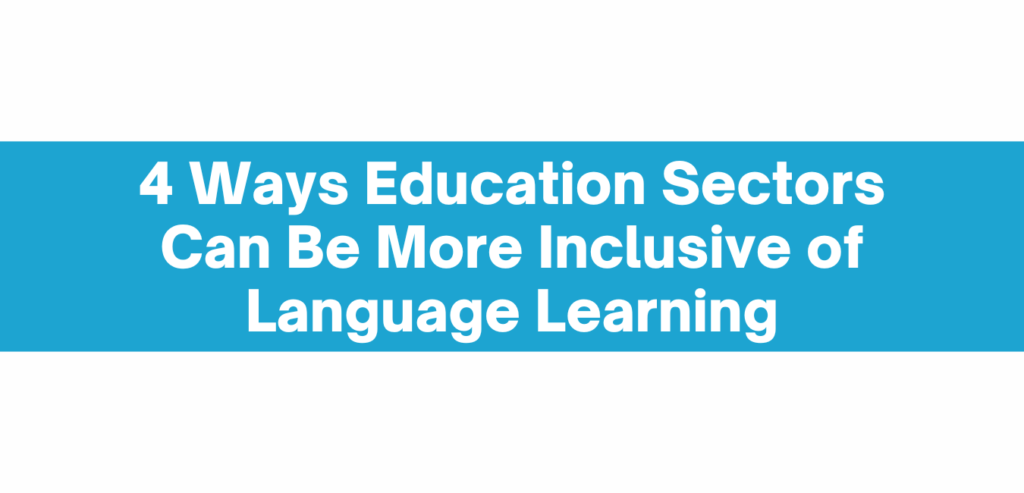 An image resource button that says "4 Ways Education Sectors Can Be More Inclusive of Language Learning"