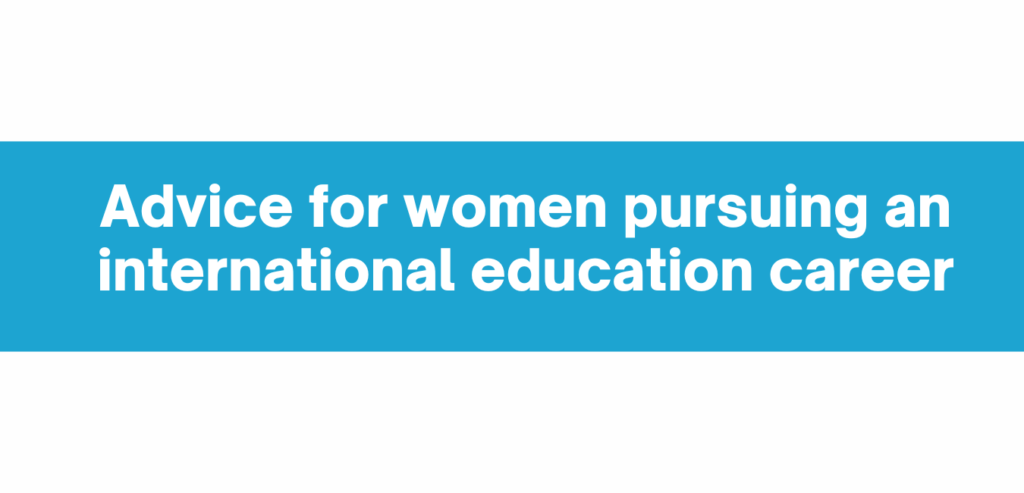 An image resource button that says "Advice for women pursuing an international education career"
