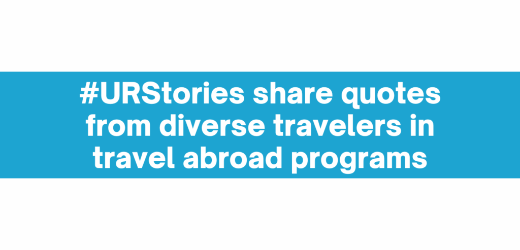 An image resource button that says "#URStories share quotes from diverse travelers in travel abroad programs."